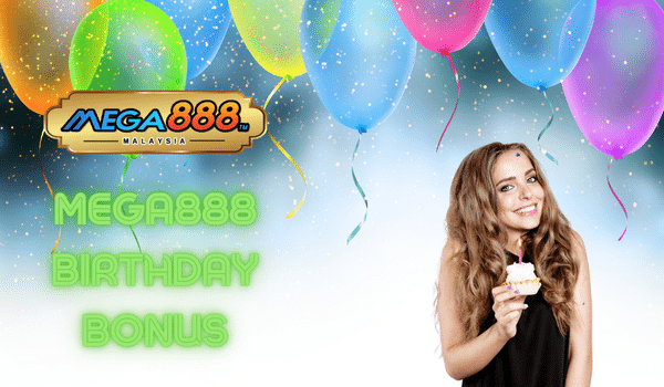 Mega888 Birthday Bonus