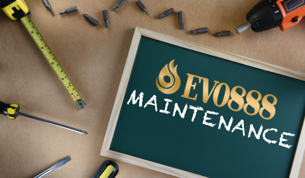 Maintenance performed at Evo888 Original